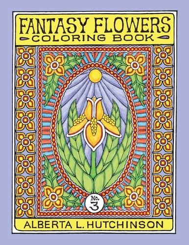 Fantasy Flowers Coloring Book No. 3 32 Designs in Elaborate Oval-Rectangular Frames