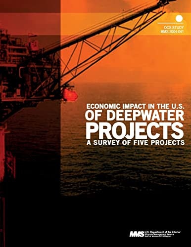 Economic Impact in the U.S. of Deepwater Projects A Survey of Five Projects