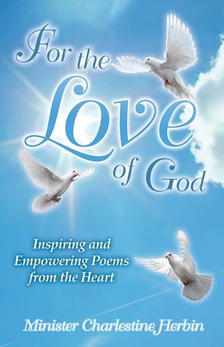 For the Love of God Inspiring and Empowering Poems from the Heart