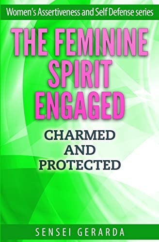 The Feminine Spirit Engaged. Charmed and Protected