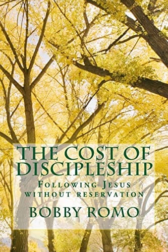 The Cost Of Discipleship Following Jesus Without Reservation