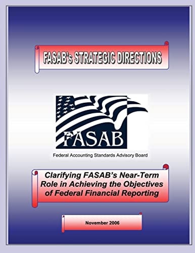 Clarifying FASAB's Near-Term Role in Achiveing the Objectives of Federal Financial Reporting November 2006