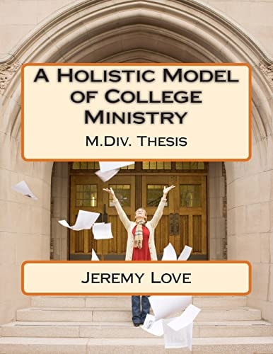 A Holistic Model of College Ministry M. Div Thesis