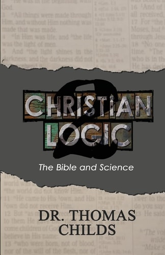 Christian Logic 2 The Bible and Science