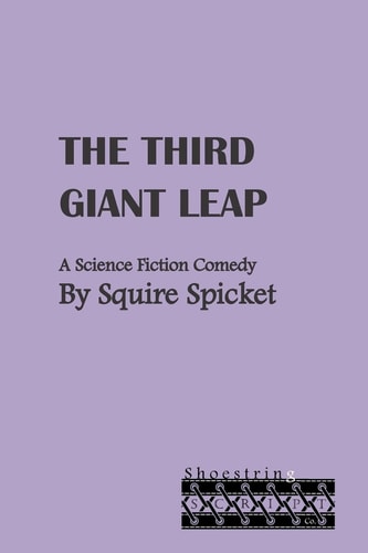 The Third Giant Leap A Science Fiction Comedy for Middle School Theatre (Ages 11-14)