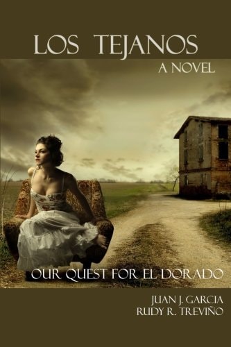 Los Tejanos Our Quest for El Dorado