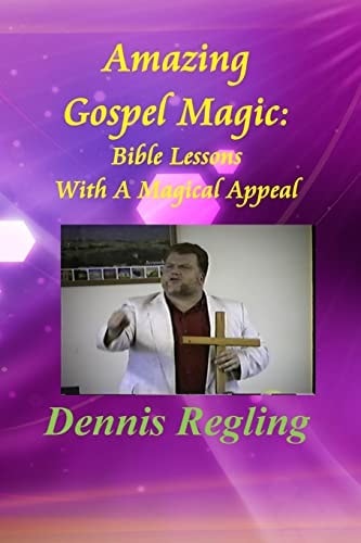 Amazing Gospel Magic Bible Lessons With A Magical Appeal