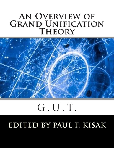 Grand Unification Theory G. U. T.