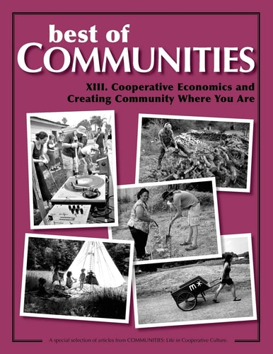 Best of Communities XIII. Cooperative Economics and Creating Community Where Yo
