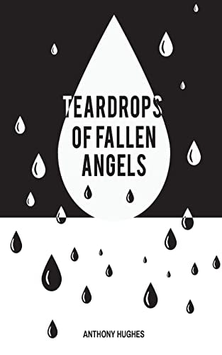 Tear Drops of Fallen Angels Your Voice Is Heard Through the Words of Others