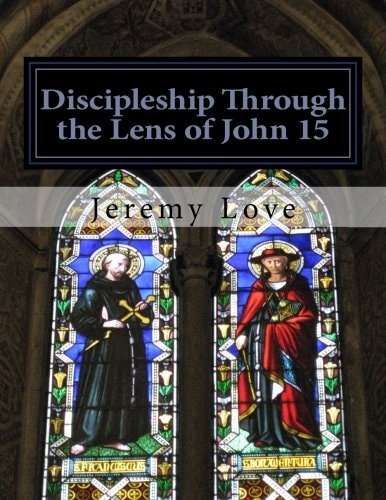 Discipleship Through the Lens of John 15