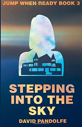 Stepping Into the Sky Jump When Ready, Book 3