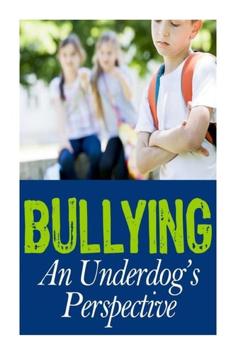Bullying An Underdog's Perspective