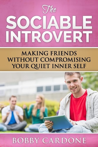 The Sociable Introvert Making Friends Without Compromising Your Quiet Inner Self