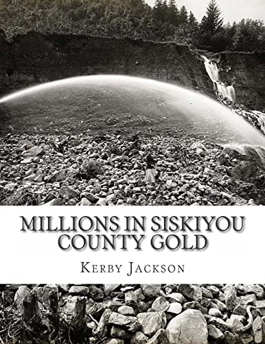 Millions in Siskiyou County Gold