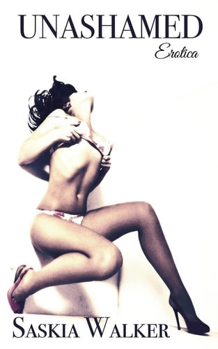 Unashamed An Anthology of Erotic Fiction
