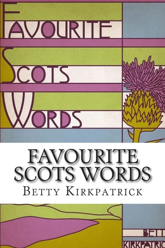 Favourite Scots Words A Fascinating Guide to Some Unique Scots Words