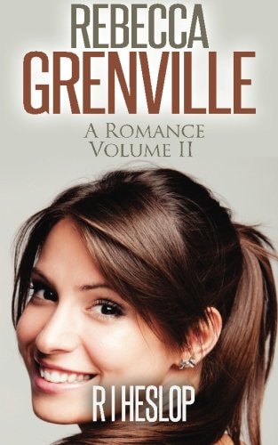 Rebecca Grenville A Romance Volume II