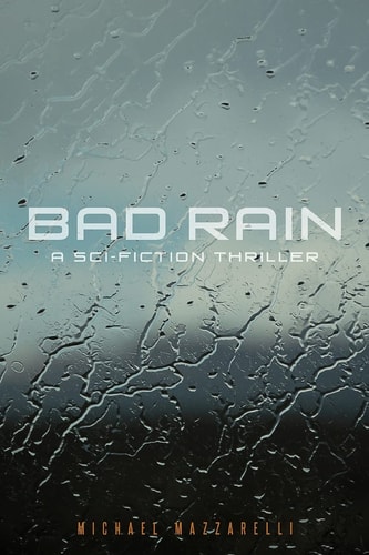 Bad Rain A Science Fiction Thriller