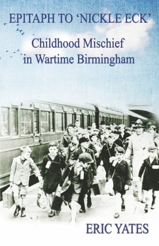 Epitaph to 'Nickle Eck' Childhood Mischief in Wartime Birmingham