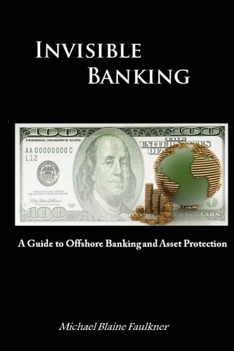 Invisible Banking A Guide to Protecting Your Wealth