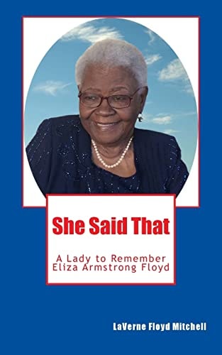 She Said That Eliza Armstrong Floyd - a Lady to Remember