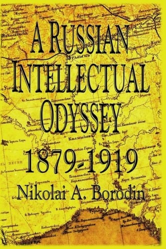 A Russian Intellectual Odyssey 1879-1919 Electronic Version