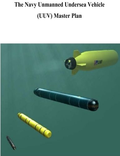 The Navy Unmanned Undersea Vehicle (UUV) Master Plan