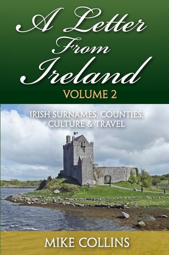 A Letter From Ireland Volume 2: Irish Surnames, Counties, Culture and Travel