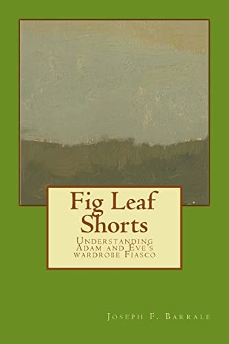 Fig Leaf Shorts Understanding Adam and Eve's Wardrobe Fiasco