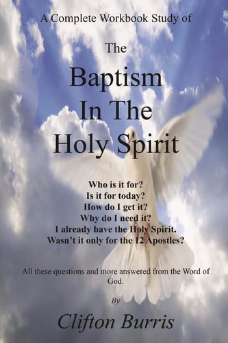 The Baptism In the Holy Spirit A Complete Workbook Study