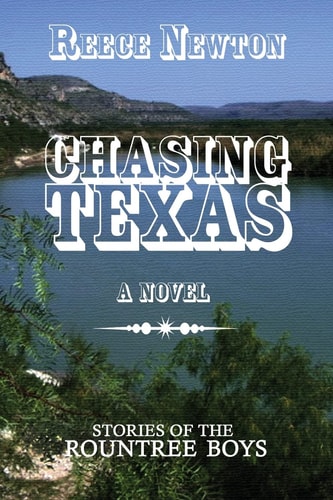 Chasing Texas Stories of the Rountree Boys