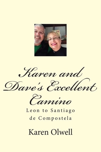 Karen and Dave's Excellent Camino Leon to Santiago de Compostela