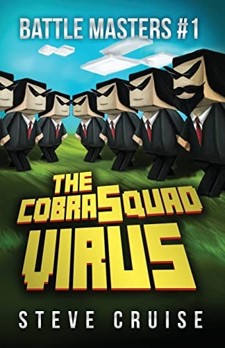 Battle Masters #1 The CobraSquad Virus: An Unofficial Minecrafter's Adventure