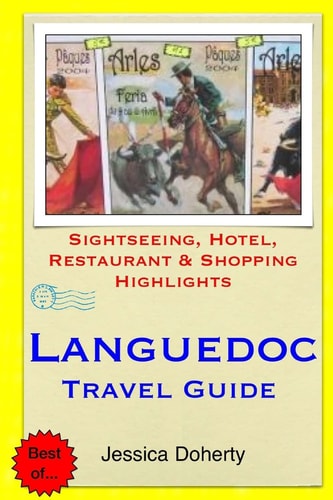 Languedoc Travel Guide Sightseeing, Hotel, Restaurant and Shopping Highlights
