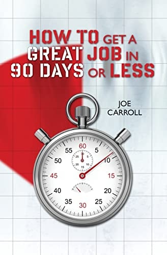 How to Get a Great Job in 90 Days Or Less