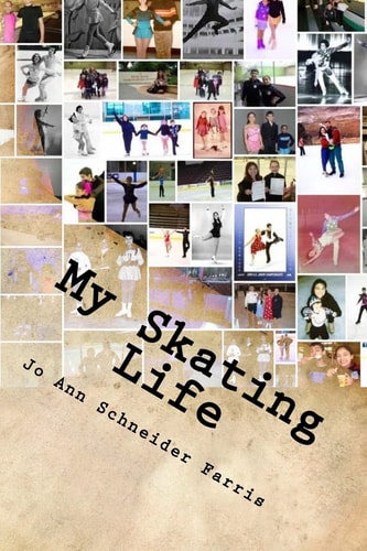 My Skating Life Fifty Plus Years of Skating