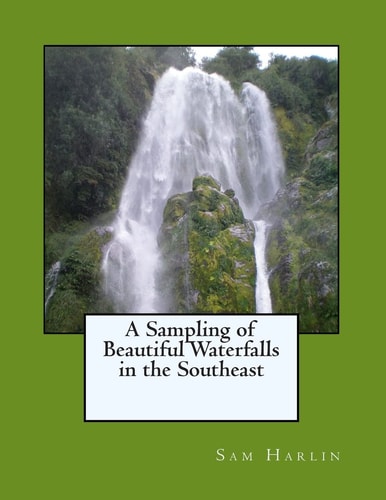 A Sampling of Beautiful Waterfalls in the Southeast
