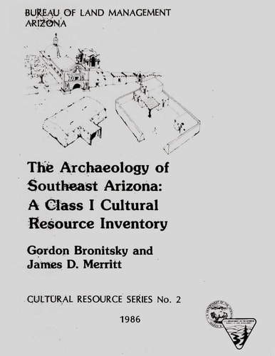 The Archaeology of Southeast Arizona A Class I Cultural Resource Inventory