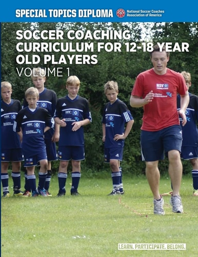 Soccer Coaching Curriculum for 12-18 Year Old Players - Volume 1