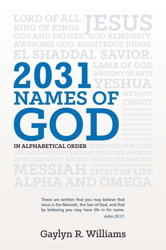 2031 Names of God in Alphabetical Order Transform Your Life As You Get to Know God in New Ways