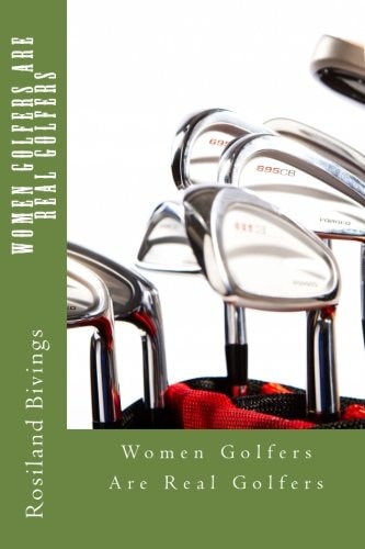 Women Golfers Are Real Golfers