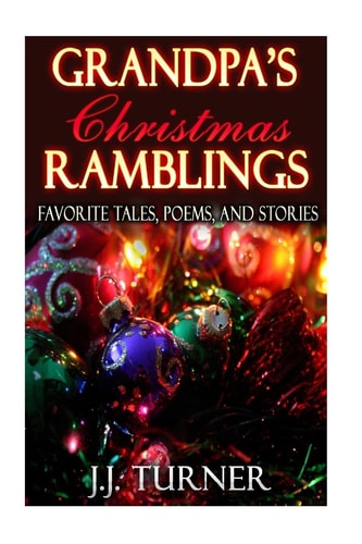 Grandpa's Christmas Ramblings Favorite Tales, Poems, and Stories