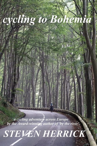 Cycling to Bohemia A Cycling Adventure Across Europe