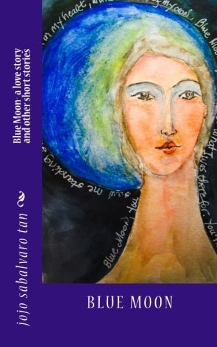 Blue Moon- a Love Story and Other Short Stories