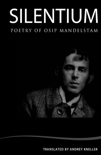 Silentium Selected Poetry of Osip Mandelstam