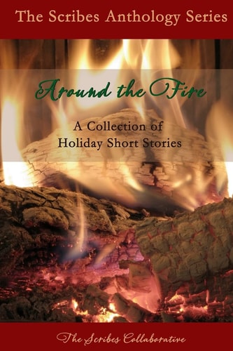 Around the Fire A Collection of Holiday Short Stories