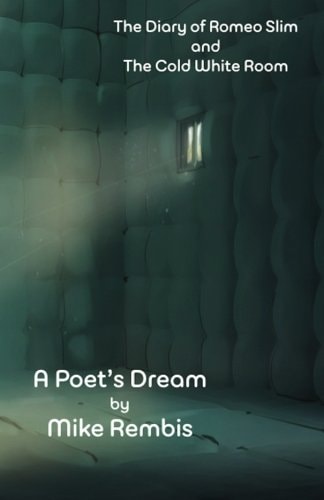 The Diary of Romeo Slim and The Cold White Room A Poet's Dream