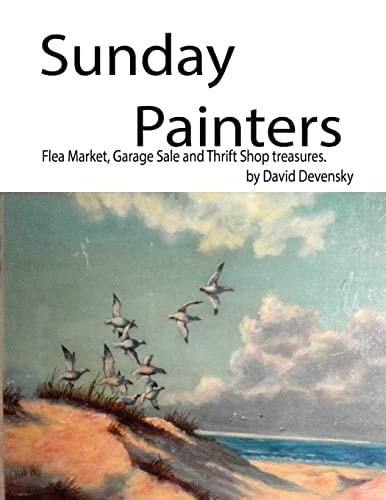 Sunday Painters Flea Market, Garage Sale and Thrift Shop Treasures