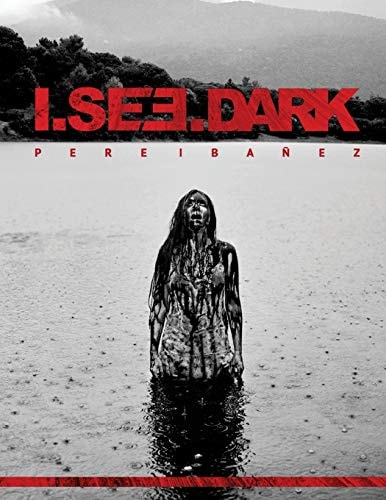I. See. Dark